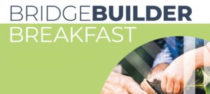 Bridge Builder Breakfast - Bridge Meadows